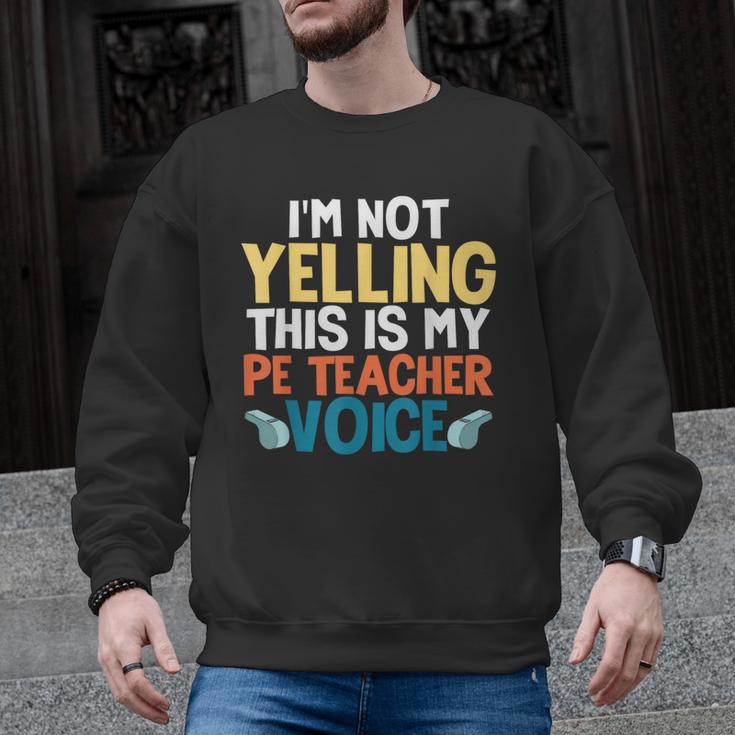 I'm Not Yelling This Is My PE Teacher Voice Men Graphic Sweatshirt