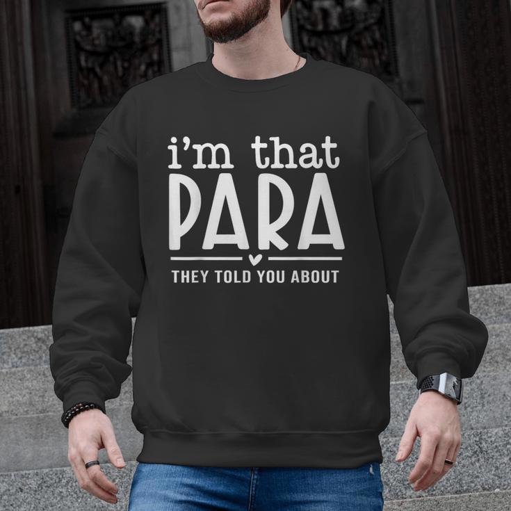 I'm That Paraprofessional They Told You About Para Teacher Men Graphic Sweatshirt