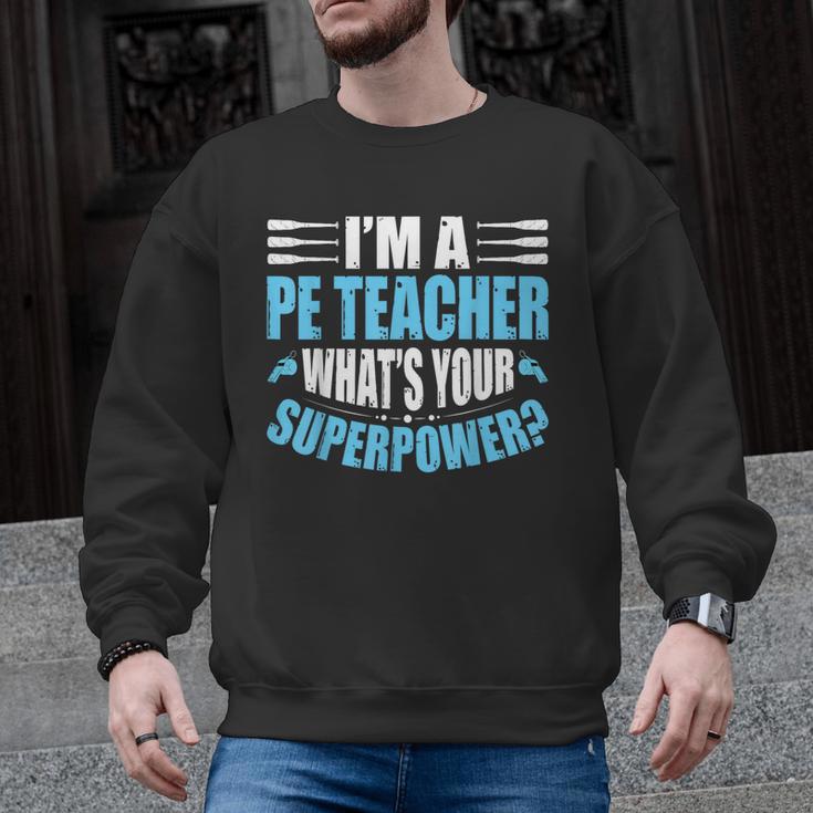 I'm A PE Teacher What's Your Superpower Physical Education Men Graphic Sweatshirt