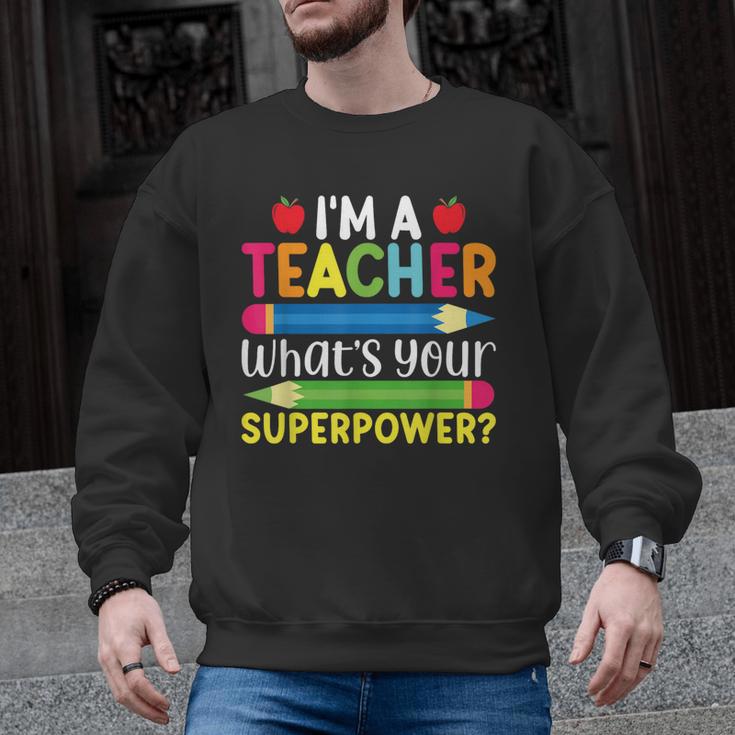 I'm A Teacher What's Your Superpower Back To School Men Graphic Sweatshirt