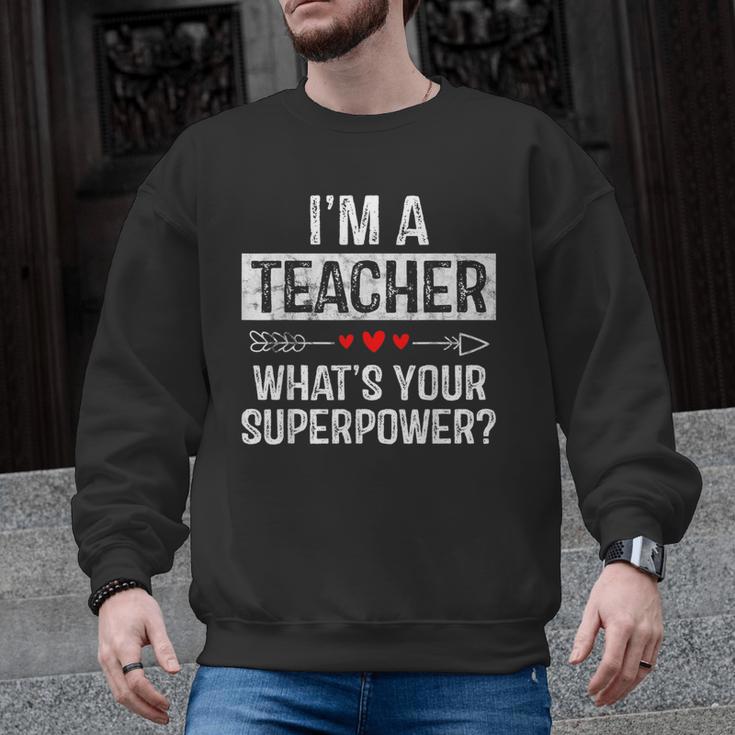 I'm A Teacher What's Your Superpower Men Graphic Sweatshirt