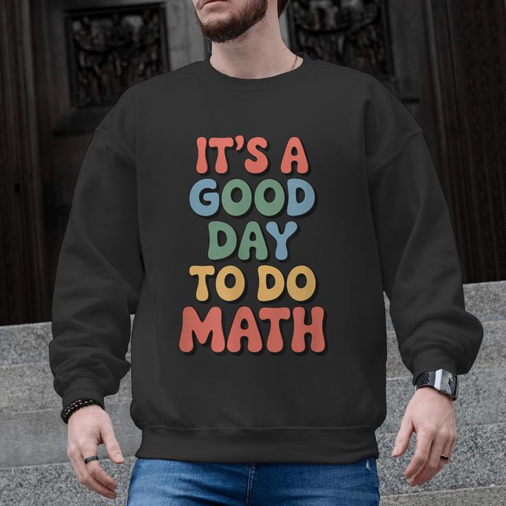 It's A Good Day To Do Math Retro Math Teacher Student Men Graphic Sweatshirt