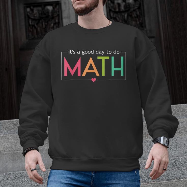 Its A Good Day To Do Math Test Day Testing Math Teachers Kid Men Graphic Sweatshirt