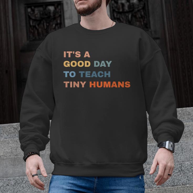 It's a Good Day To Teach Tiny Humans I Teacher Men Graphic Sweatshirt