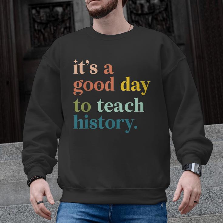 It's A Good Day To Teach History Teacher Men Women Men Graphic Sweatshirt