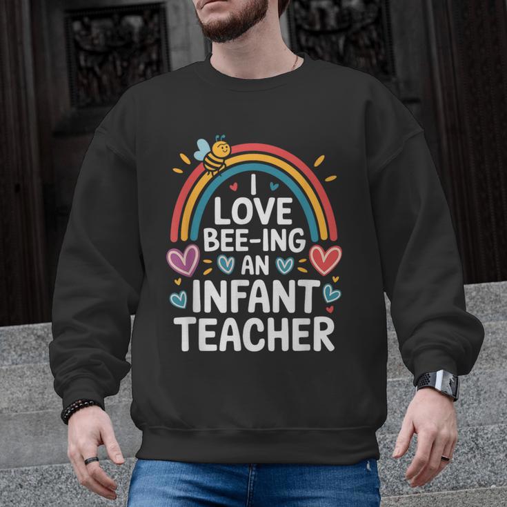 I Love Bee-Ing An Infant Teacher Toddler Teaching Men Graphic Sweatshirt