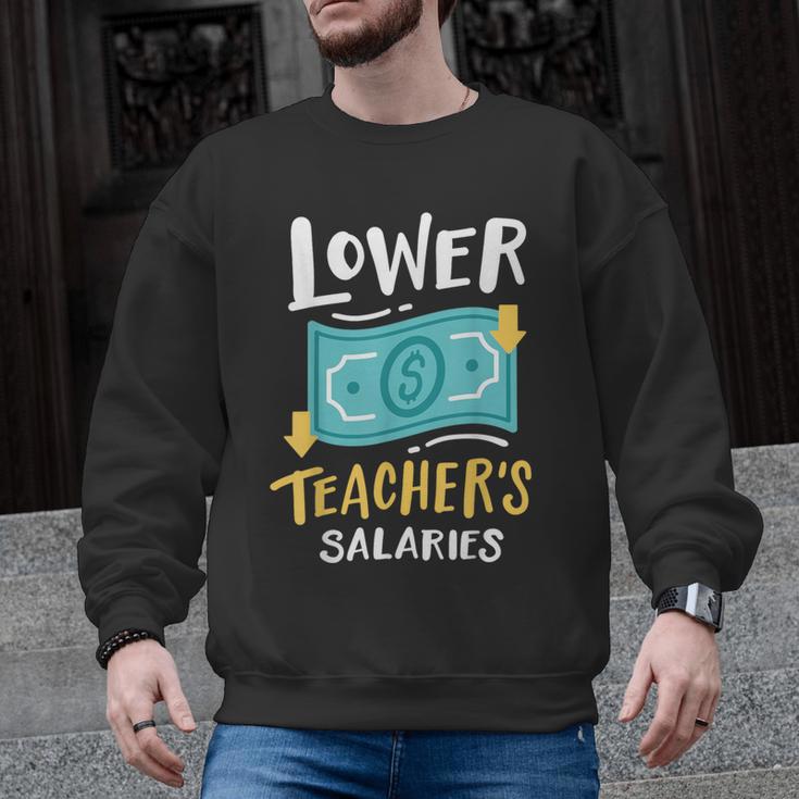 Lower Teacher's Salaries For Men Women Girls Kids Men Graphic Sweatshirt
