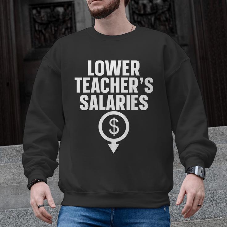 Lower Teacher's Salaries For Men Women Kids Men Graphic Sweatshirt