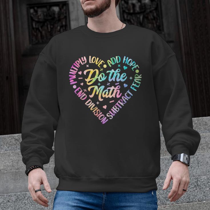 Do The Math Multiply Love Add Hope Math Teacher Tie Dye Men Graphic Sweatshirt