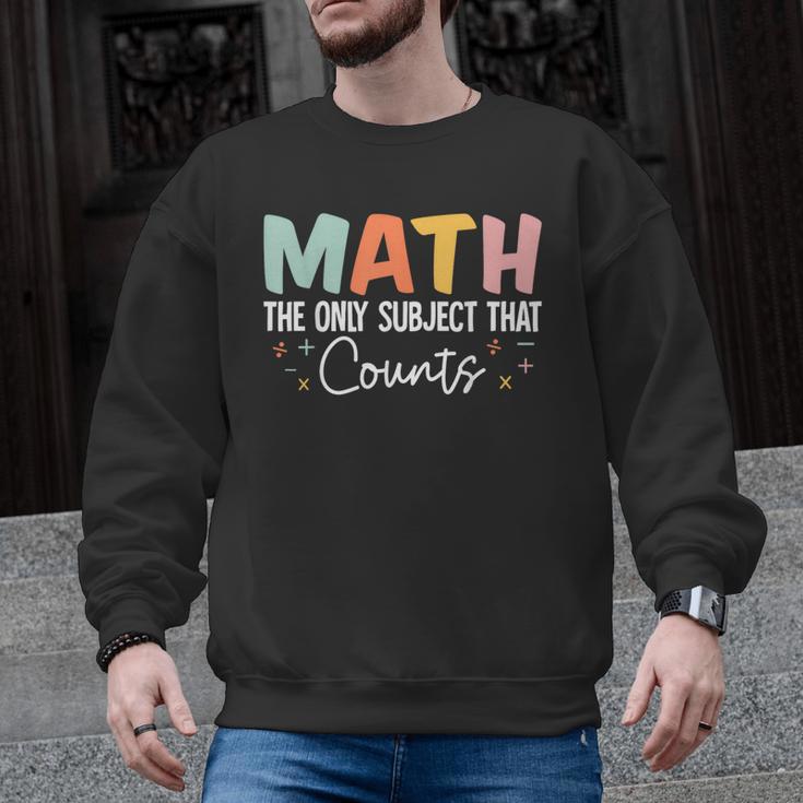 Math The Only Subject That Counts Cute Teacher Educator Men Graphic Sweatshirt