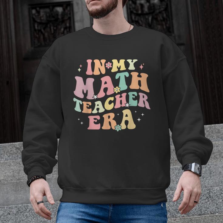 In My Math Teacher Era Retro Back To School Groovy Teacher Men Women Men Graphic Sweatshirt