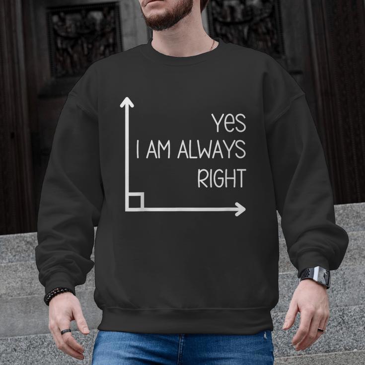 Math Teacher Geometry Angle Pun I'm Yes Always Right Men Graphic Sweatshirt