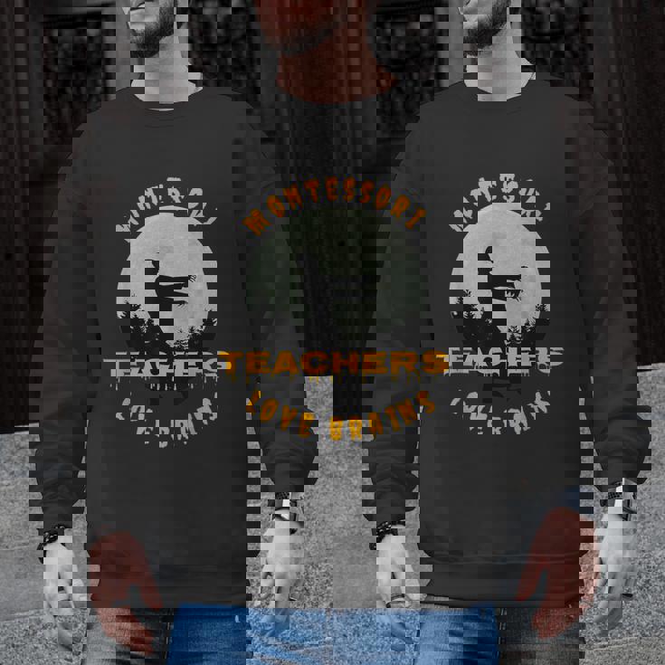 Montessori Teachers Love Brains Halloween Novelty Men Women Men Graphic Sweatshirt