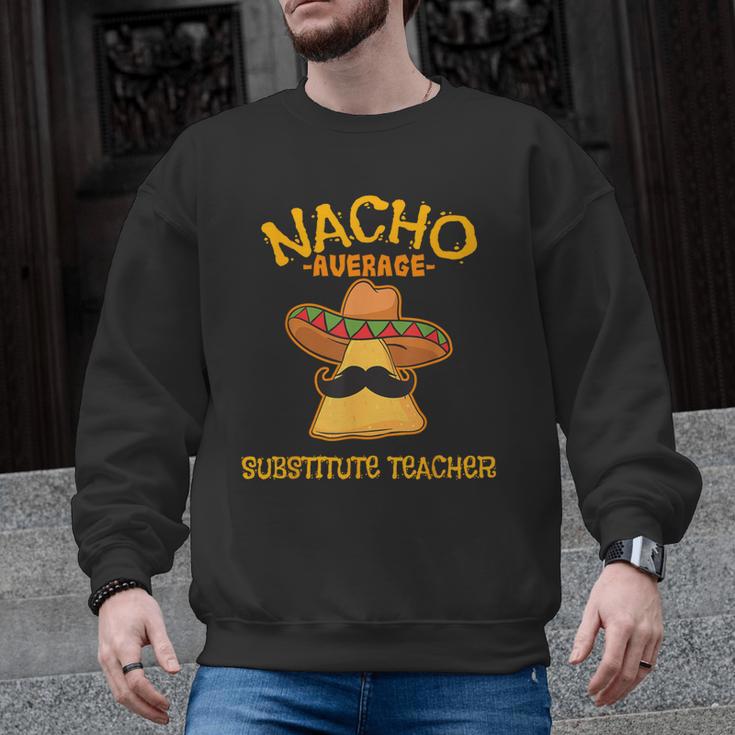 Nacho Average Substitute Teacher Mexican Cinco De Mayo Men Women Men Graphic Sweatshirt