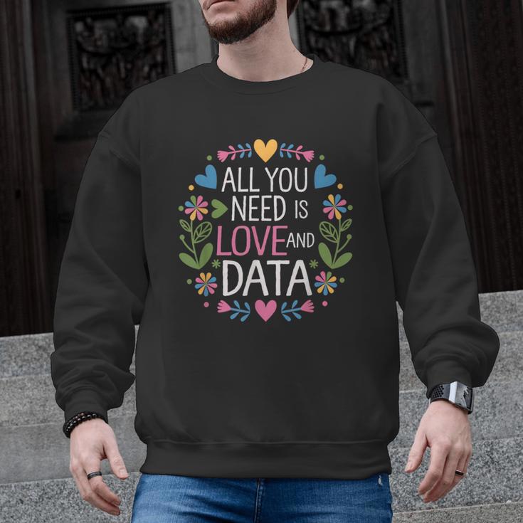 All You Need Is Love And Data Teacher Valentine's Day Men Graphic Sweatshirt