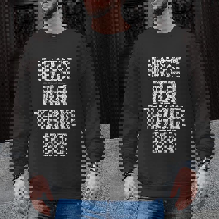 Nicest Mean Teacher Ever Teacher For Men Women Men Graphic Sweatshirt