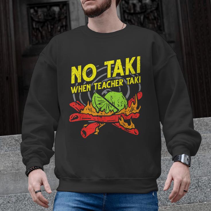No Taki When Teacher Taki Education Classroom Teacher For Men Women Girls Kids Men Graphic Sweatshirt
