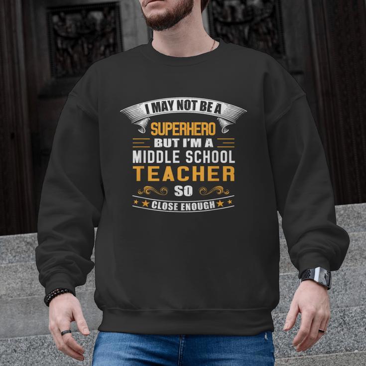 Not Superhero But Middle School Teacher For Men Women Men Graphic Sweatshirt