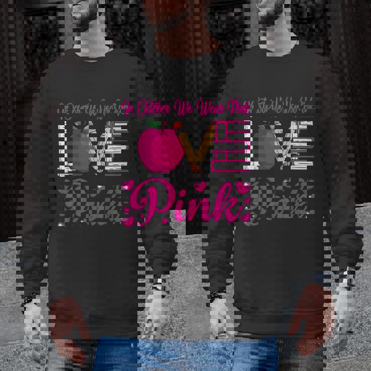 In October We Wear Pink Love Teacher Breast Cancer Awareness Men Graphic Sweatshirt