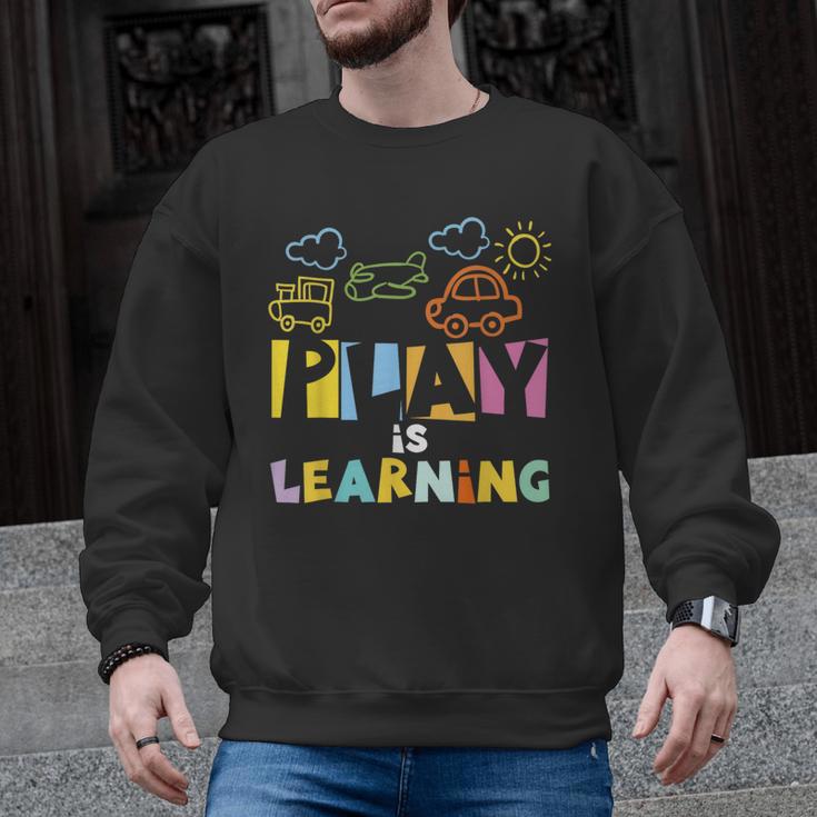 Play Is Learning Design T Designs For Teachers Preschool Men Graphic Sweatshirt