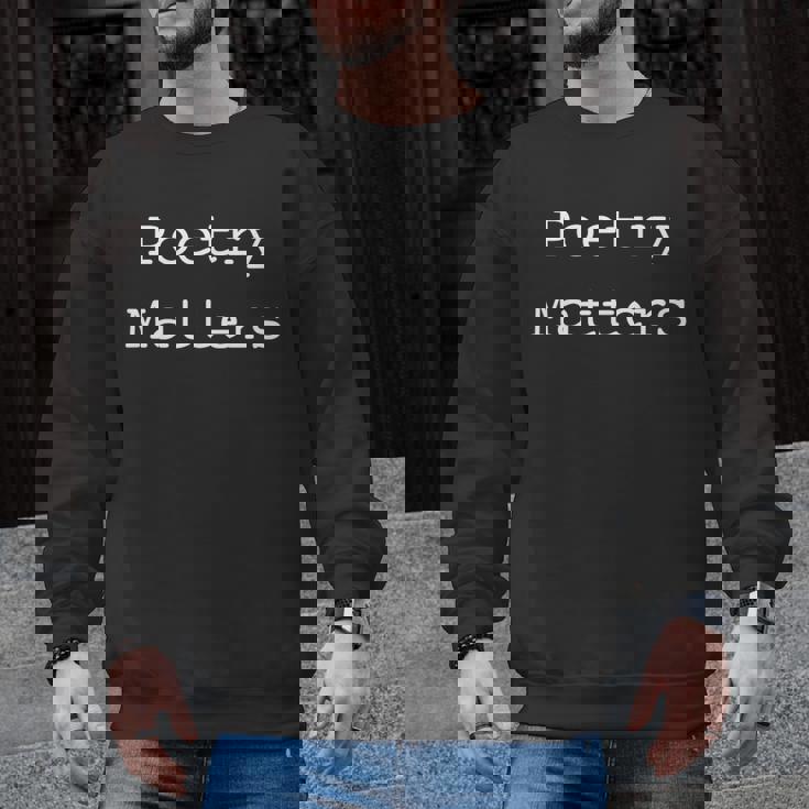 Poetry Matters Poem Writers Poet English Teacher Poetry Men Graphic Sweatshirt