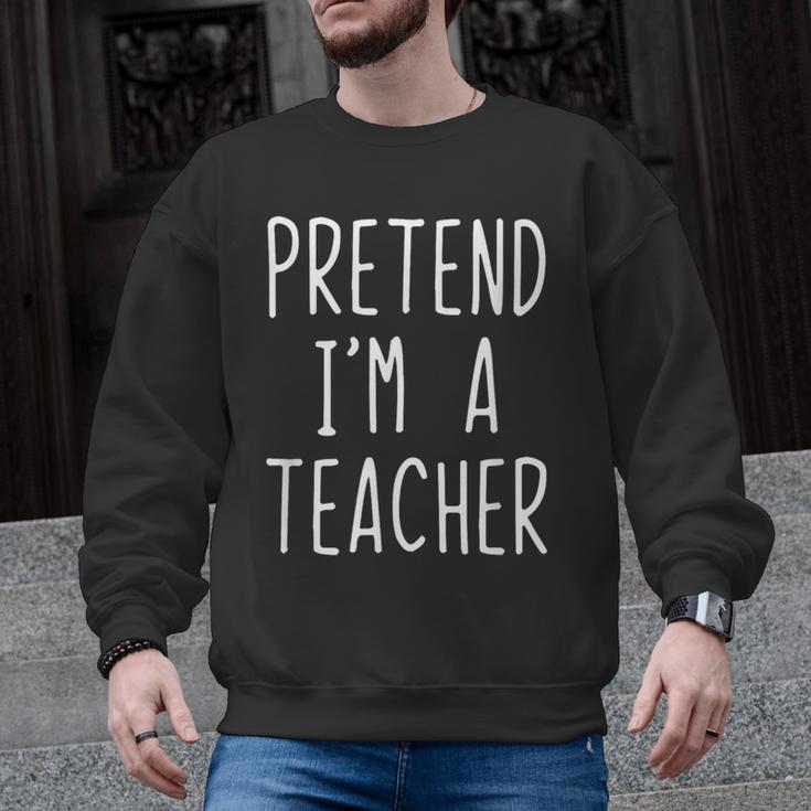 Pretend I'm A Teacher Costume Halloween Lazy Adult Kids Men Graphic Sweatshirt