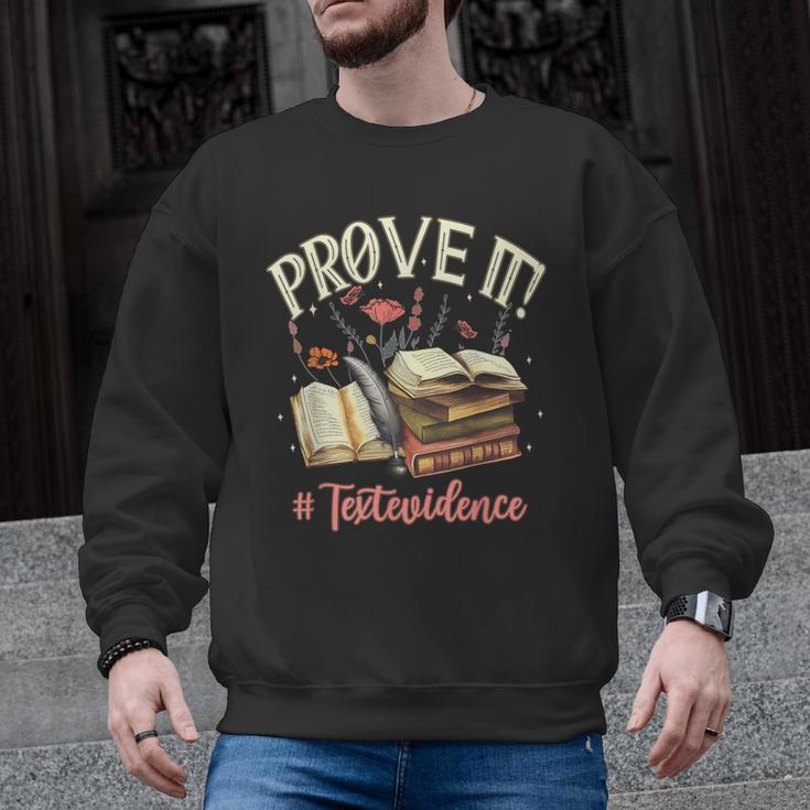 Prove It Reading Teacher Text Evidence Book Lover Student Men Graphic Sweatshirt
