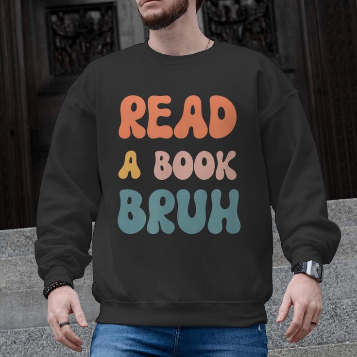 Read A Book Bruh English Teacher Reading Literature Men Graphic Sweatshirt
