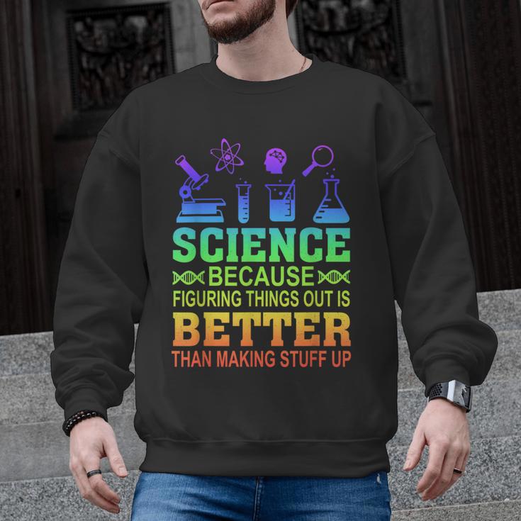 Science Teacher Because Figuring Things Out Is Better Than Men Graphic Sweatshirt