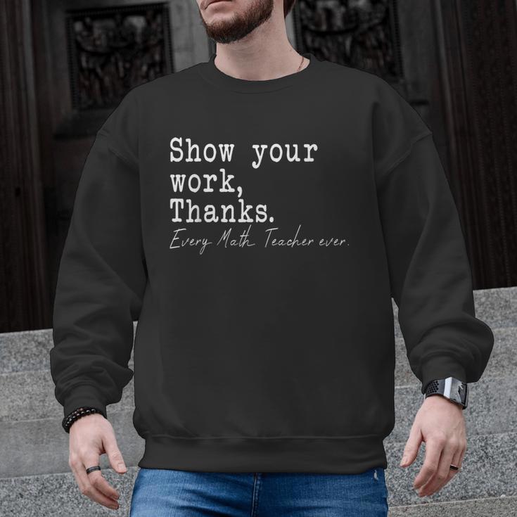 Show Your Work Thanks Math Teacher Men Graphic Sweatshirt