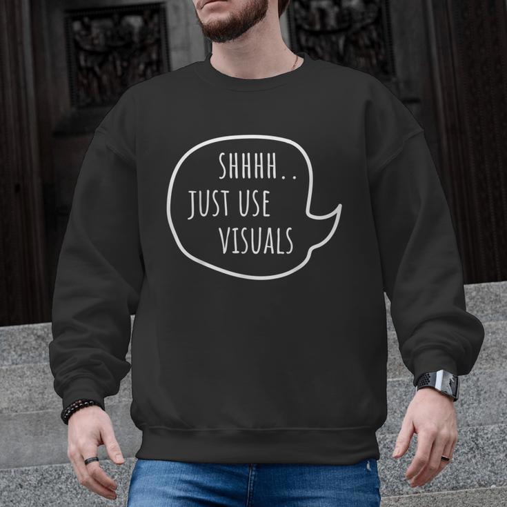 Special Education Teacher- SPED Shhh Just Use Visuals For Men Women Men Graphic Sweatshirt