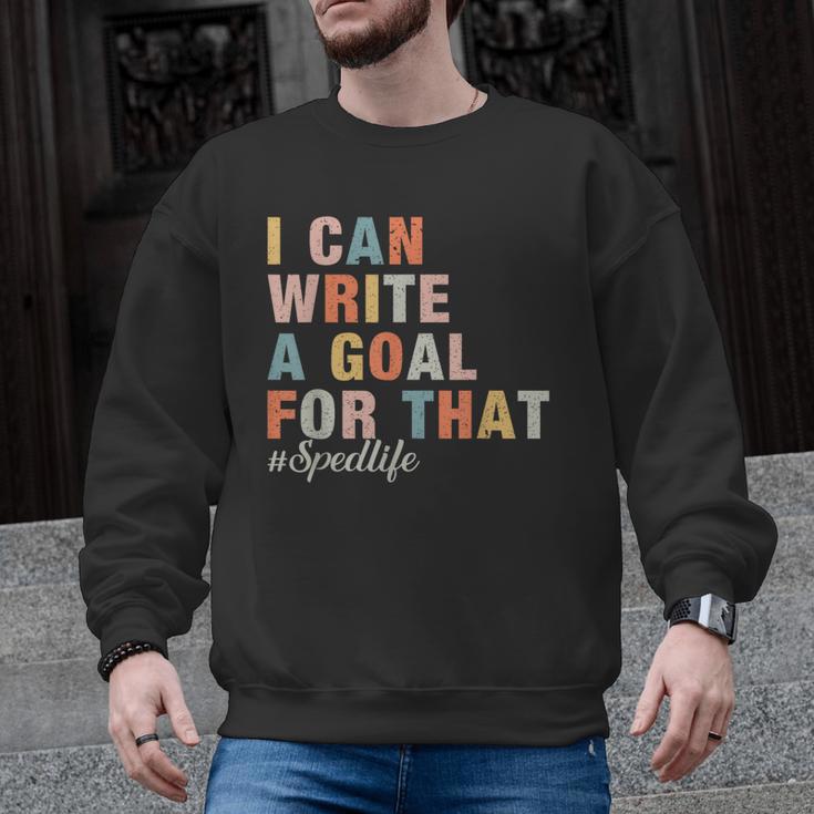 Special Education I Can Write A Goal For That Sped Teacher Men Graphic Sweatshirt