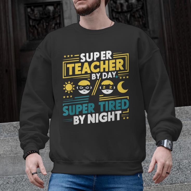 Super Teacher By Day Super Tired By Night Superheroes School Men Graphic Sweatshirt