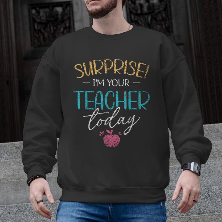 Surprise I'm Your Teacher Today Women Substitute Teacher Men Graphic Sweatshirt