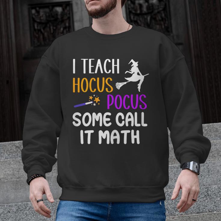 I Teach Hocus Pocus Some Call It Math Teacher Men Graphic Sweatshirt