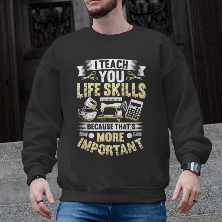 I Teach You Life Skills Home Economics Teacher Men Graphic Sweatshirt