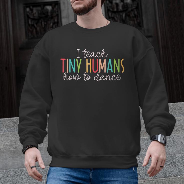 I Teach Tiny Humans How To Dance Ballet Dance Teacher Kids Men Graphic Sweatshirt
