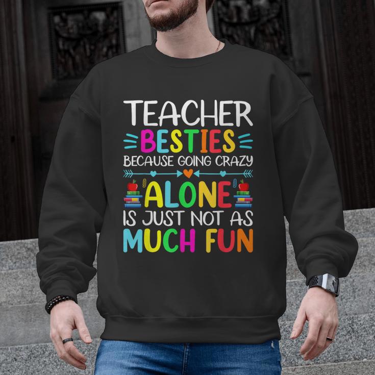 Teacher Besties Because Going Crazy Alone Is Not Fun Men Graphic Sweatshirt