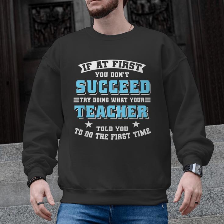 Teacher If At First You Don't Succeed Try Doing What Your Men Graphic Sweatshirt, trending gift
