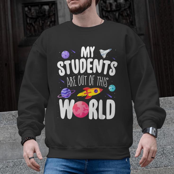 Teacher Tee My Students Are Out Of This World Space Men Graphic Sweatshirt