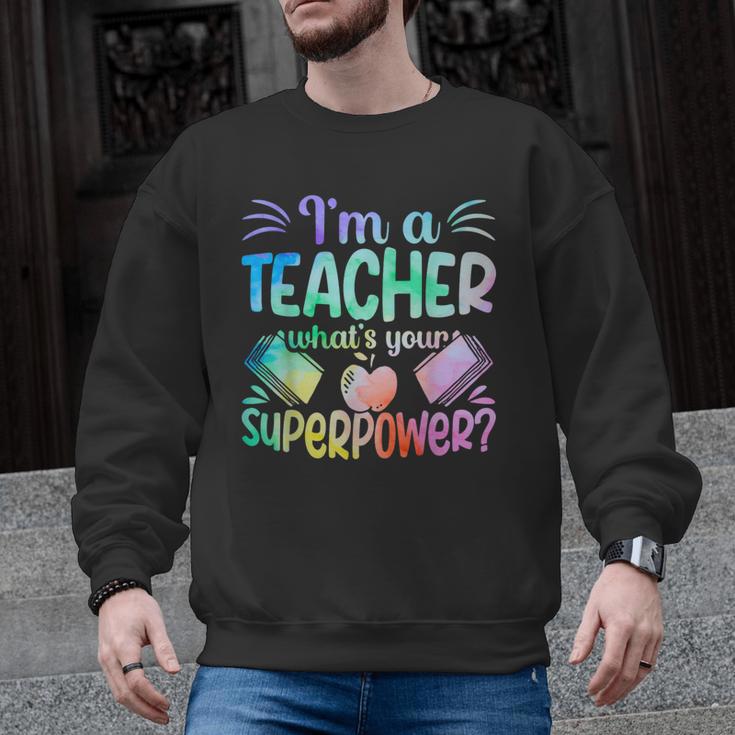 Im A Teacher Whats Your Superpower Teaching Professional Men Graphic Sweatshirt