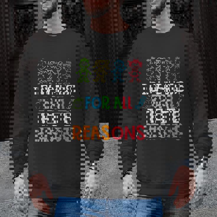 Teachers I Love My Job For All The Little Reasons Teacher Men Graphic Sweatshirt