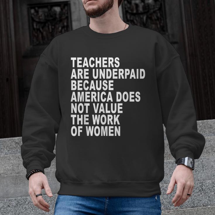 Teachers Are Underpaid Because America Does Not Value Men Women Men Graphic Sweatshirt
