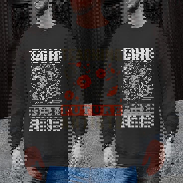 Teaching Future Artists For Art Teachers And Lovers For Men Women Girls Kids Men Graphic Sweatshirt