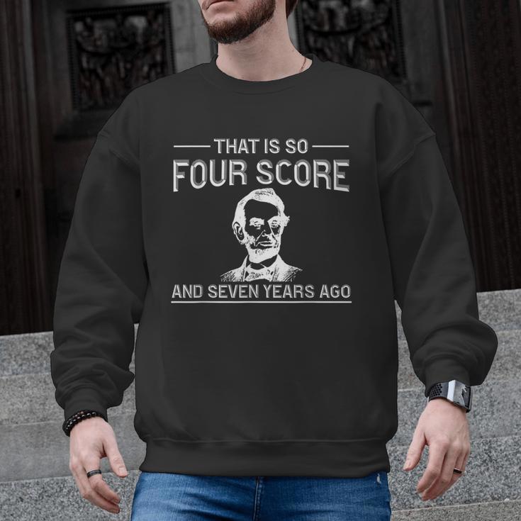 History Teacher Joke Four Score & Seven Years Men Graphic Sweatshirt