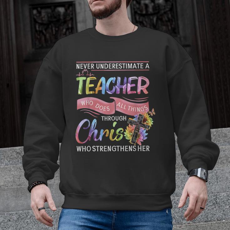 Never Underestimate A Teacher Does All Things Through Christ For Men Women Men Graphic Sweatshirt