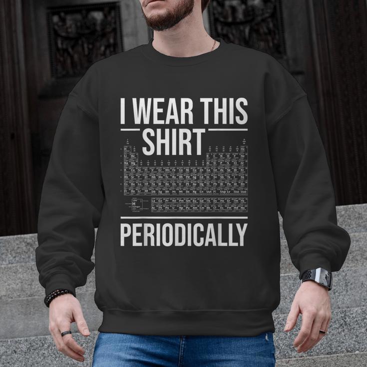 I Wear This Shirt Periodically Chemistry Science Teacher For Men Women Girls Kids Men Graphic Sweatshirt