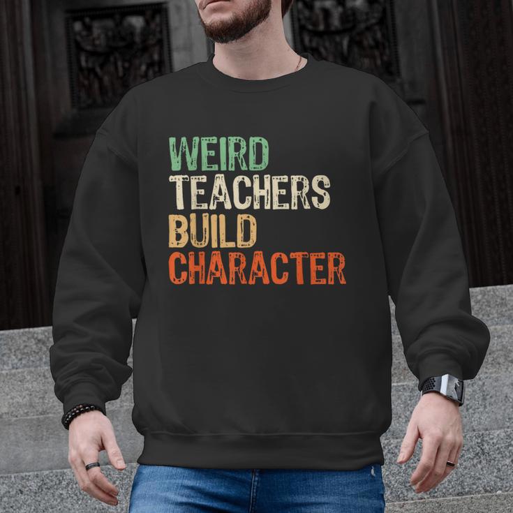 Weird Teachers Build Character Teacher Appreciation Week Day Men Graphic Sweatshirt