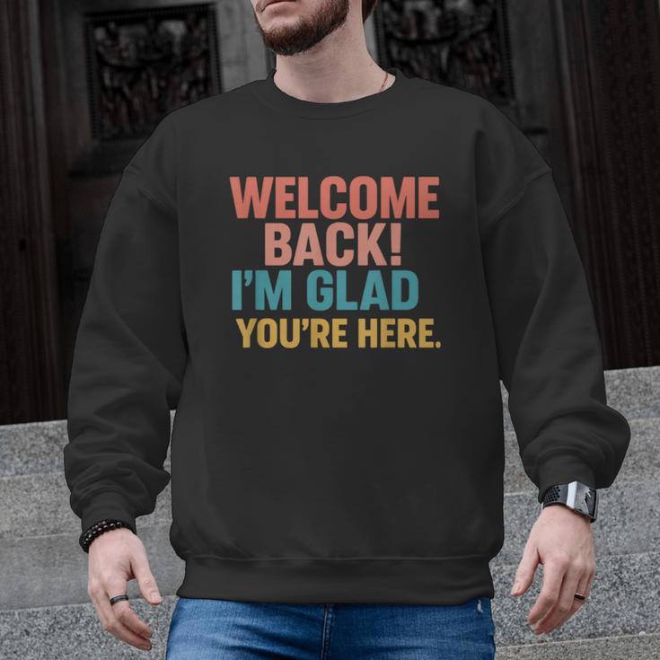 Welcome Back I'm Glad You'Re Here Retro Teacher Greeting Men Graphic Sweatshirt