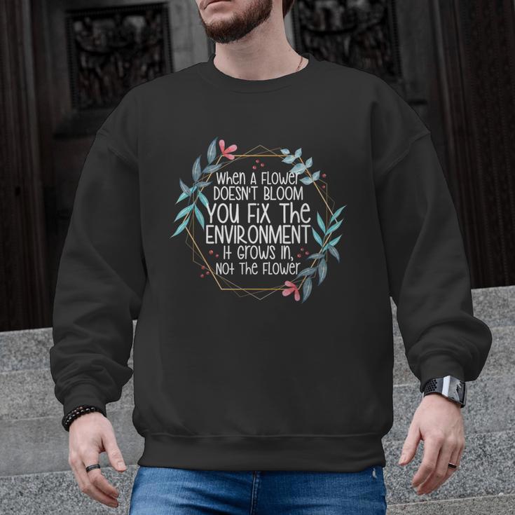 When A Flower Doesn't Bloom Special Education Teacher Men Women Men Graphic Sweatshirt